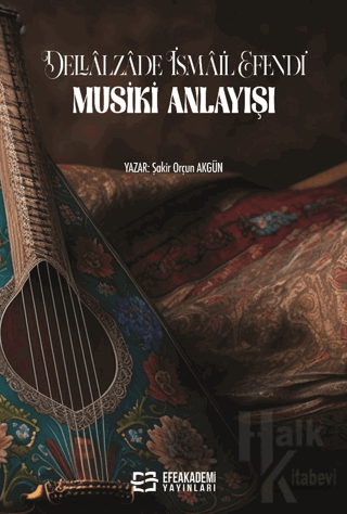 Dellalzade İsmail Efendi'nin Musiki Anlayışı