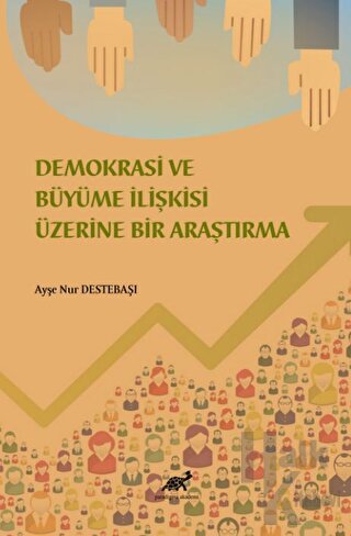 Demokrasi ve Ekonomik Büyüme İlişkisi Üzerine Bir İnceleme