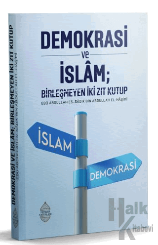 Demokrasi ve İslam; Birleşmeyen İki Zıt Kutup