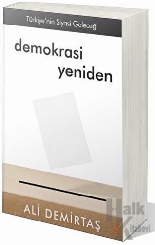 Demokrasi Yeniden Türkiye’nin Siyasi Geleceği - Halkkitabevi