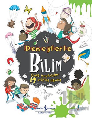 Deneylerle Bilim - Evde Yapılabilen 19 Müthiş Deney - Halkkitabevi