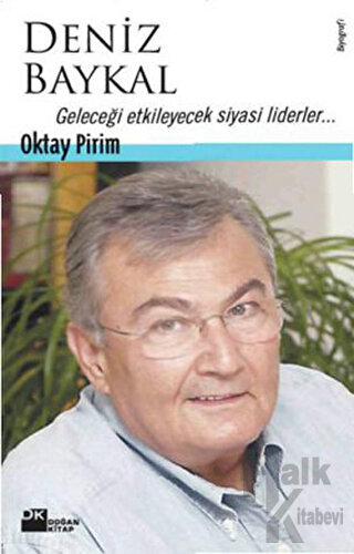 Deniz Baykal Geleceği Etkileyecek Siyasi Liderler...