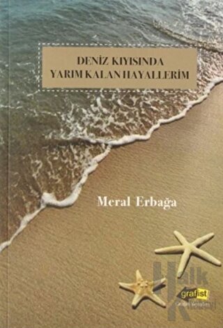 Deniz Kıyısında Yarım Kalan Hayallerim