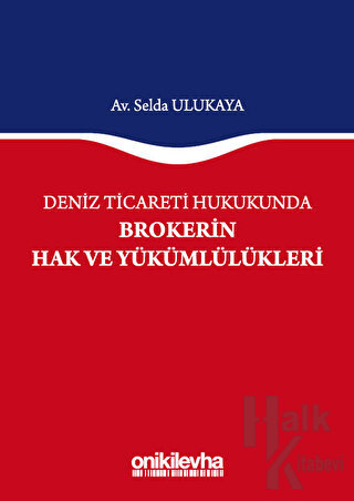 Deniz Ticareti Hukukunda Brokerin Hak ve Yükümlülükleri