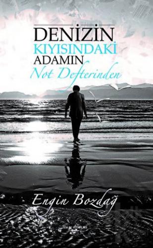 Denizin Kıyısındaki Adamın Not Defterinden