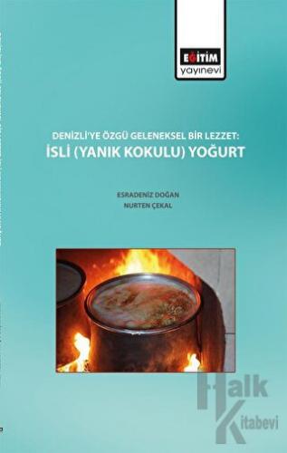 Denizli'ye Özgü Geleneksel Bir Lezzet : İsli (Yanık Kokulu) Yoğurt