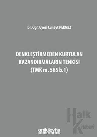 Denkleştirmeden Kurtulan Kazandırmaların Tenkisi (TMK m. 565 b.1) (Ciltli)