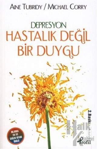 Depresyon Hastalık Değil, Bir Duygu...