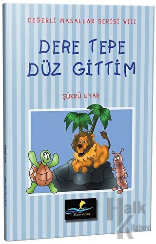 Dere Tepe Düz Gittim - Değerli Masallar Serisi 8