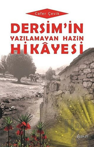 Dersim'in Yazılamayan Hazin Hikayesi