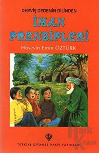 Derviş Dedenin Dilinden İman Prensipleri