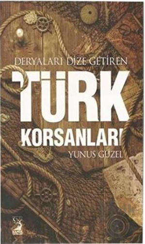 Deryaları Dize Getiren Türk Korsanları