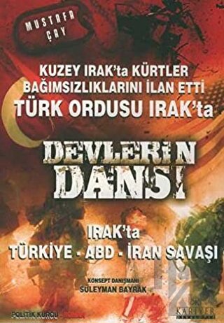 Devlerin Dansı Irak’ta Türkiye - ABD - İran Savaşı