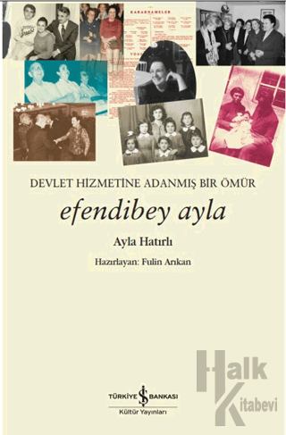 Devletin Hizmetine Adanmış Bir Ömür Efendibey Ayla