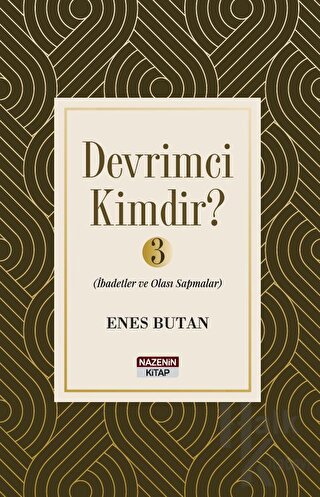 Devrimci Kimdir 3 - İbadetler ve Olası Sapmalar