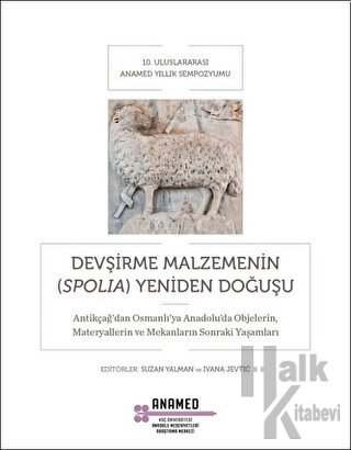 Devşirme Malzemenin (Spolia) Yeniden Doğuşu - Halkkitabevi