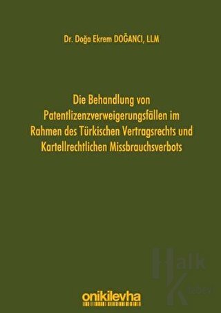 Die Behandlung Von Patentlizenzverweigerungsfallen im Rahmen des Türkischen Vertragsrechts und Karte