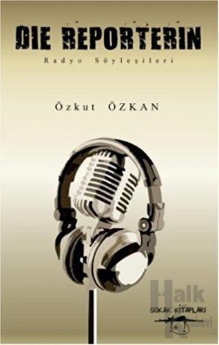Die Reporterin - Radyo Söyleşileri
