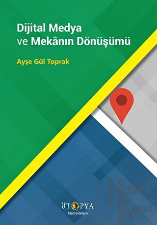 Dijital Medya ve Mekanın Dönüşümü