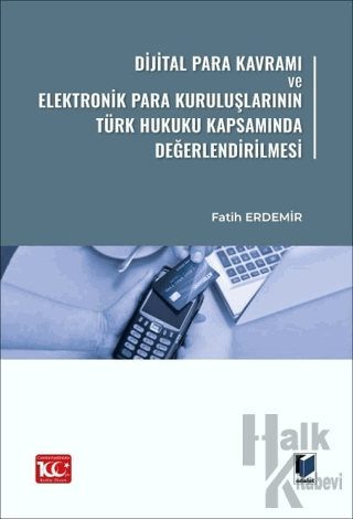 Dijital Para Kavramı ve Elektronik Para Kuruluşlarının Türk Hukuku Kap