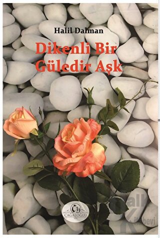 Dikenli Bir Güledir Aşk - Halkkitabevi