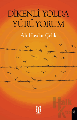 Dikenli Yolda Yürüyorum - Halkkitabevi