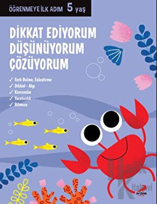 Dikkat Ediyorum, Düşünüyorum, Çözüyorum - Öğrenmeye İlk Adım (5 Yaş) -