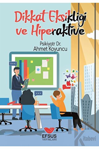 Dikkat Eksikliği ve Hiperaktivite