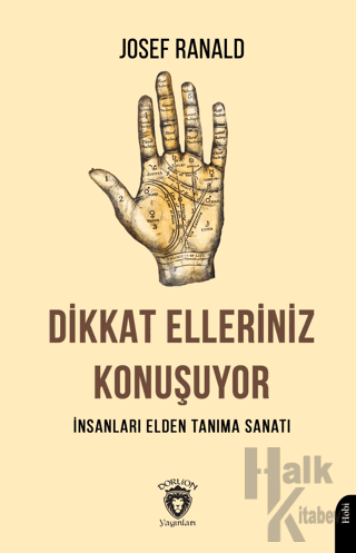 Dikkat Elleriniz Konuşuyor İnsanları Elden Tanıma Sanatı - Halkkitabev