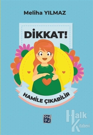 Dikkat! Hamile Çıkabilir