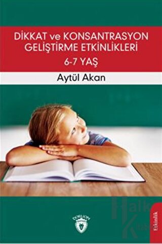 Dikkat ve Konsantrasyon Geliştirme Etkinlikleri / 6-7 Yaş