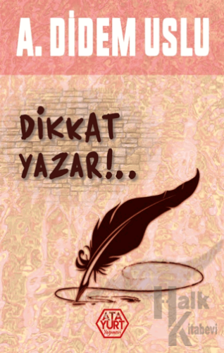 Dikkat Yazar!.. - Halkkitabevi