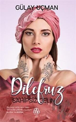 Dilefruz - Sahipsiz Gelin