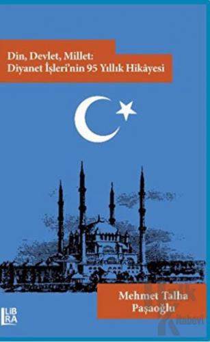 Din, Devlet, Millet: Diyanet İşleri’nin 95 Yıllık Hikayesi