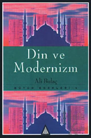 Din ve Modernizm Bütün Eserleri 4