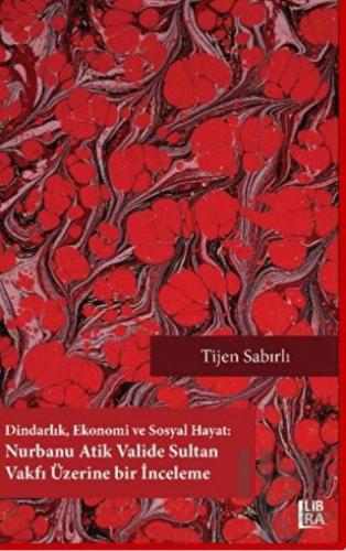 Dindarlık Ekonomi ve Sosyal Hayat: Nurbanu Atik Valide Sultan Vakfı Üz