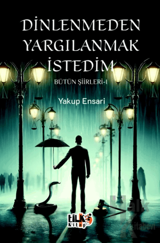 Dinlenmeden Yargılanmak İstedim - Bütün Şiirleri 1 - Halkkitabevi