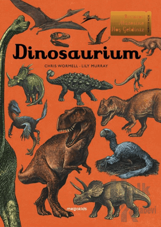 Dinosaurium - Dinozor Müzesine Hoş Geldiniz (Ciltli) - Halkkitabevi