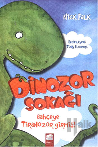 Dinozor Sokağı : Bahçeye Tiranozor Girmiş