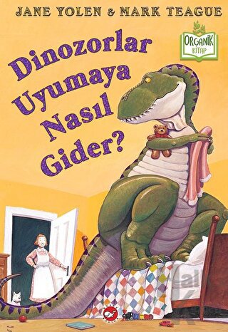 Dinozorlar Uyumaya Nasıl Gider? (Ciltli)