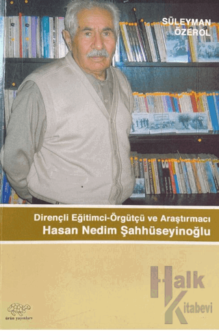 Dirençli Eğitimci-Örgütçü ve Araştırmacı Hasan Nedim Şahhüseyinoğlu