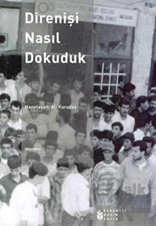 Direnişi Nasıl Dokuduk