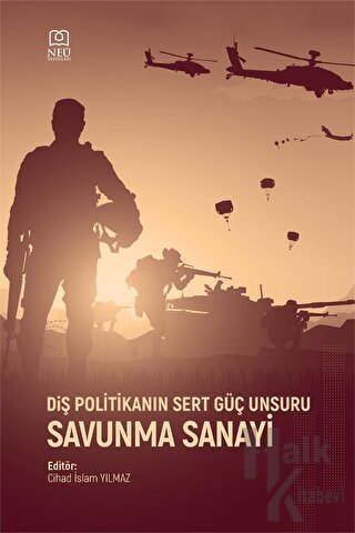 Dış Politikanın Sert Güç Unsuru Savunma Sanayi