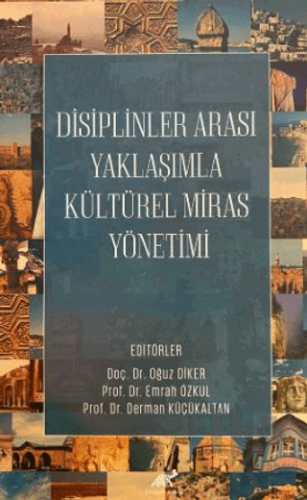 Disiplinler Arası Yaklaşımla Kültürel Miras Yönetimi (Ciltli) - Halkki