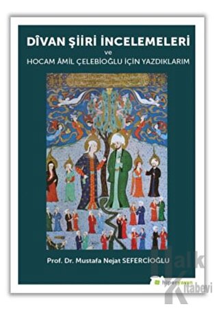 Divan Şiiri İncelemeleri ve Hocam Amil Çelebioğlu İçin Yazdıklarım - H