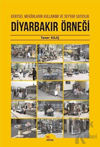 Diyarbakır Örneği: Kentsel Mekanların Kullanımı ve Seyyar Satıcılık