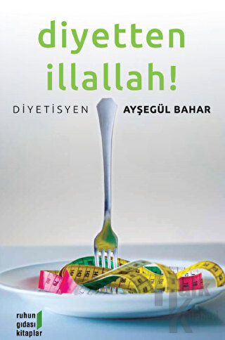 Diyetten İllallah!