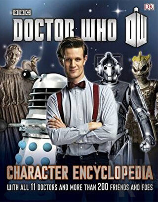 Doctor Who Character Encyclopedia : With All 11 Doctors and More Than 