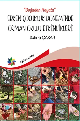 Doğadan Hayata - Erken Çocukluk Döneminde Orman Okulu Etkinlikeri - Ha