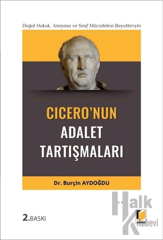 Doğal Hukuk, Anayasa ve Sınıf Mücadelesi Boyutlarıyla Cicero'nun Adalet Tartışmaları